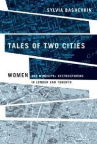 cover of the book Tales of Two Cities : Women and Municipal Restructuring in London and Toronto