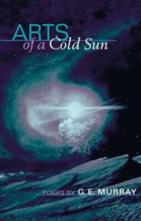 cover of the book Arts of a Cold Sun : Poems