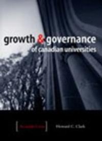 cover of the book Growth and Governance of Canadian Universities : An Insider's View