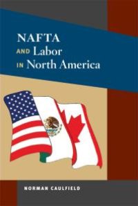 cover of the book NAFTA and Labor in North America