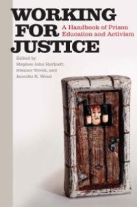 cover of the book Working for Justice : A Handbook of Prison Education and Activism