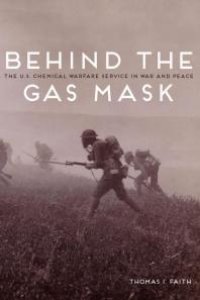 cover of the book Behind the Gas Mask : The U. S. Chemical Warfare Service in War and Peace