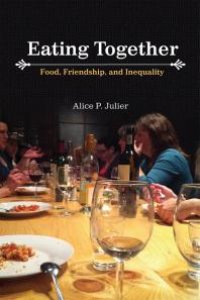 cover of the book Eating Together : Food, Friendship and Inequality