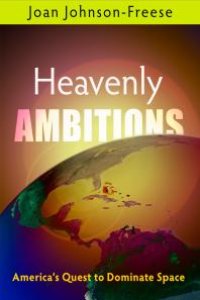 cover of the book Heavenly Ambitions : America's Quest to Dominate Space