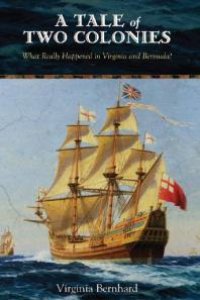 cover of the book A Tale of Two Colonies : What Really Happened in Virginia and Bermuda?