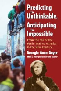 cover of the book Predicting the Unthinkable, Anticipating the Impossible : From the Fall of the Berlin Wall to America in the New Century