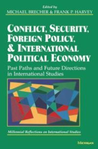 cover of the book Conflict, Security, Foreign Policy, and International Political Economy : Past Paths and Future Directions in International Studies