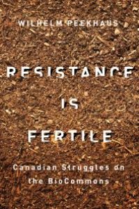 cover of the book Resistance Is Fertile : Canadian Struggles on the BioCommons