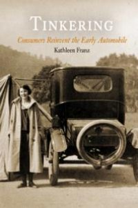 cover of the book Tinkering : Consumers Reinvent the Early Automobile