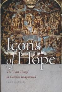 cover of the book Icons of Hope : The Last Things in Catholic Imagination