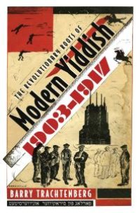 cover of the book The Revolutionary Roots of Modern Yiddish, 1903-1917