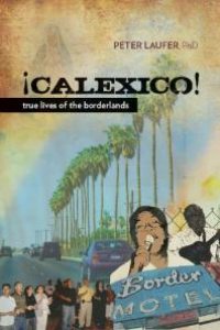 cover of the book Calexico : True Lives of the Borderlands