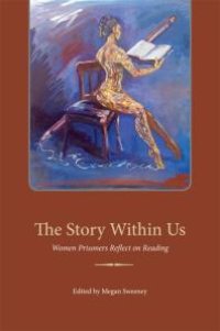 cover of the book The Story Within Us : Women Prisoners Reflect on Reading