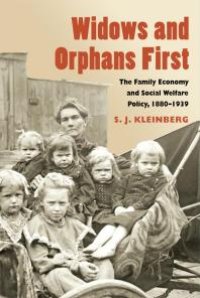 cover of the book Widows and Orphans First : The Family Economy and Social Welfare Policy, 1880-1939