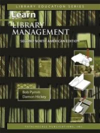 cover of the book Learn Library Management : A Practical Study Guide for New or Busy Managers in Libraries and Other Information Agencies