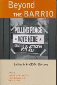 cover of the book Beyond the Barrio : Latinos in the 2004 Elections