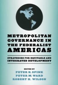 cover of the book Metropolitan Governance in the Federalist Americas : Strategies for Equitable and Integrated Development