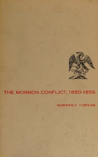 cover of the book The Mormon conflict, 1850-1859