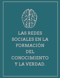 cover of the book Las Redes Sociales en la Formación del Conocimiento y la Verdad.