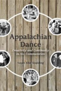 cover of the book Appalachian Dance : Creativity and Continuity in Six Communities