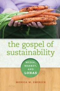 cover of the book The Gospel of Sustainability : Media, Market and LOHAS