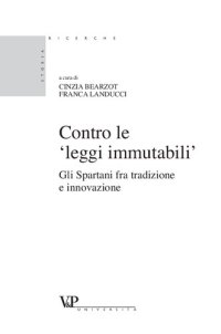 cover of the book Contro le 'leggi immutabili' : Gli Spartani fra tradizione e innovazione autori