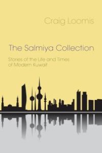 cover of the book The Salmiya Collection : Stories of the Life and Times of Modern Kuwait