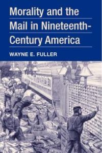 cover of the book Morality and the Mail in Nineteenth-Century America