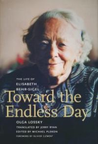 cover of the book Toward the Endless Day : The Life of Elisabeth Behr-Sigel