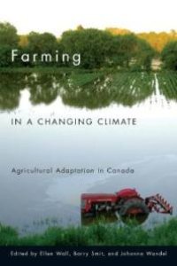 cover of the book Farming in a Changing Climate : Agricultural Adaptation in Canada