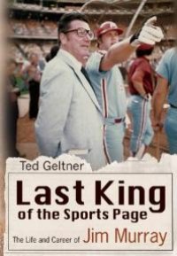 cover of the book Last King of the Sports Page : The Life and Career of Jim Murray