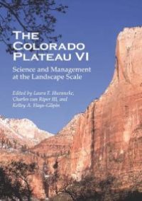 cover of the book The Colorado Plateau VI : Science and Management at the Landscape Scale