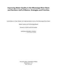 cover of the book Improving Water Quality in the Mississippi River Basin and Northern Gulf of Mexico : Strategies and Priorities