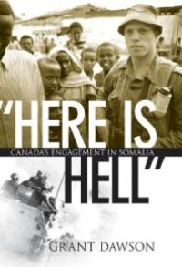 cover of the book 'Here Is Hell' : Canada's Engagement in Somalia