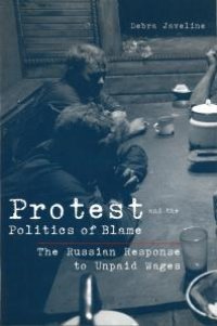 cover of the book Protest and the Politics of Blame : The Russian Response to Unpaid Wages