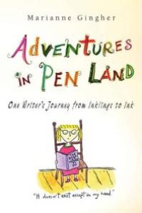 cover of the book Adventures in Pen Land : One Writer's Journey from Inklings to Ink