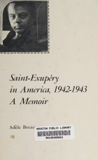 cover of the book Saint-Exupéry in America, 1942-1943; a memoir.