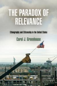 cover of the book The Paradox of Relevance : Ethnography and Citizenship in the United States