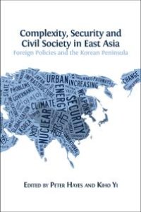 cover of the book Complexity, Security and Civil Society in East Asia : Foreign Policies and the Korean Peninsula