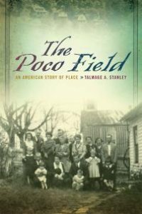 cover of the book The Poco Field : An American Story of Place