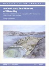 cover of the book Ancient harp seal hunters of Disko Bay : Subsistence and settlement at the Saqqaq culture site Qeqertasussuk (2400-1400 BC), West Greenland