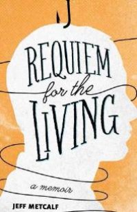 cover of the book Requiem for the Living : A Memoir