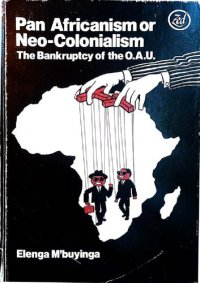 cover of the book Pan Africanism Or Neo-Colonialism?: The Bankruptcy of the O.A.U.