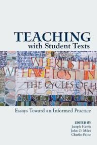 cover of the book Teaching with Student Texts : Essays Toward an Informed Practice