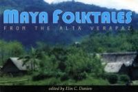 cover of the book Maya Folktales from the Alta Verapaz