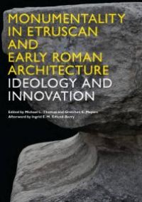 cover of the book Monumentality in Etruscan and Early Roman Architecture : Ideology and Innovation