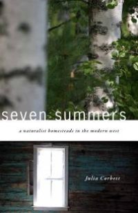 cover of the book Seven Summers : A Naturalist Homesteads in the Modern West