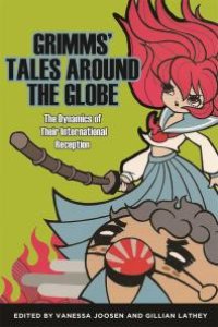 cover of the book Grimms' Tales around the Globe : The Dynamics of Their International Reception