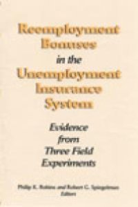 cover of the book Reemployment Bonuses in the Unemployment Insurance System : Evidence from Three Field Experiments