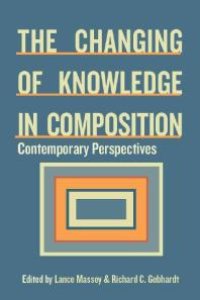 cover of the book Changing of Knowledge in Composition : Contemporary Perspectives